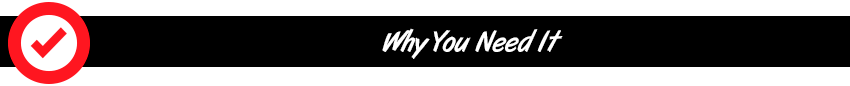 why you need it