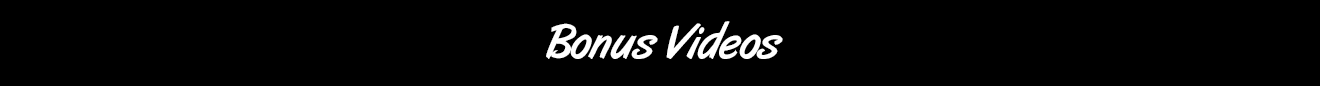 bonus videos