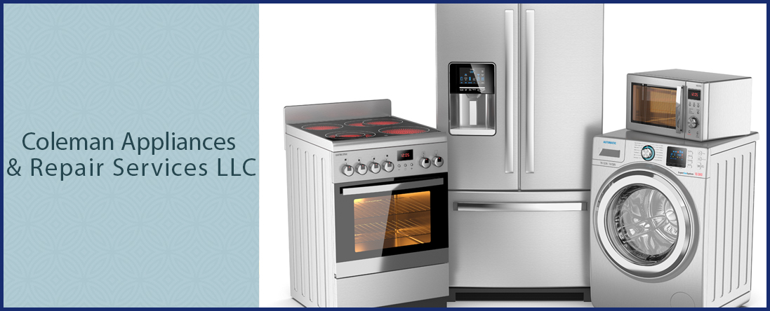 Coleman Appliances &amp; Repair Services LLC is an Appliance