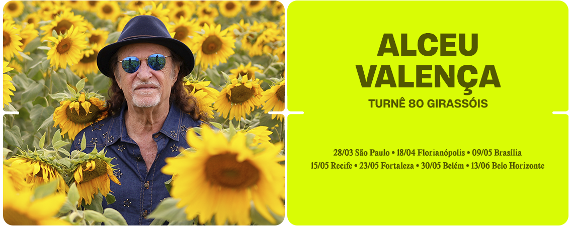 ALCEU VALEN�A TURN� 80 GIRASS�IS