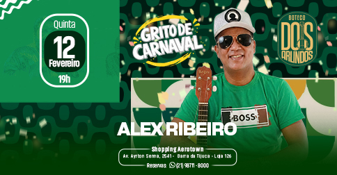Grito De Carnaval | Alex Ribeiro em Rio De Janeiro