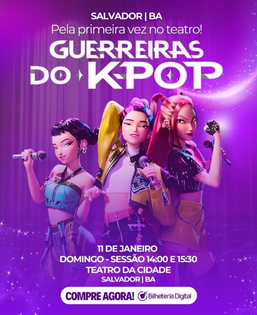Guerreiras Do Kpop Teatro Da Cidade - Sessão 14h em Salvador