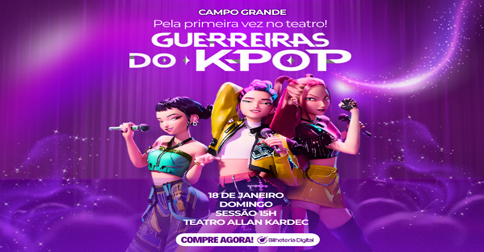 Guerreira Do Kpop - Teatro Allan Kardec - Sessão 15h em Campo Grande
