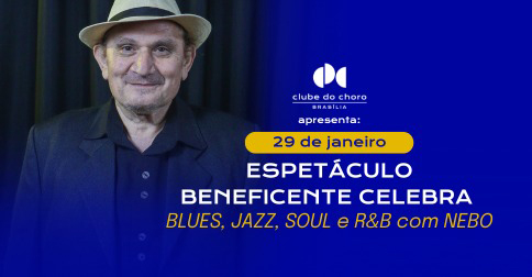 Espetáculo Beneficente Celebra Blues, Jazz, Soul E R&b Com Nebo em Brasília