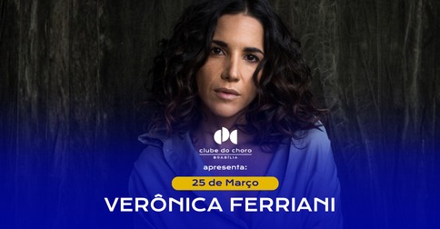 Verônica Ferriani Canta Nara Leão em Brasília