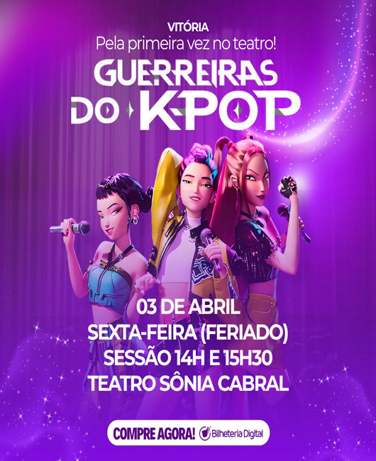 Guerreiras Do K-pop Teatro Sônia Cabral - Sessão 14h00 em Vitória