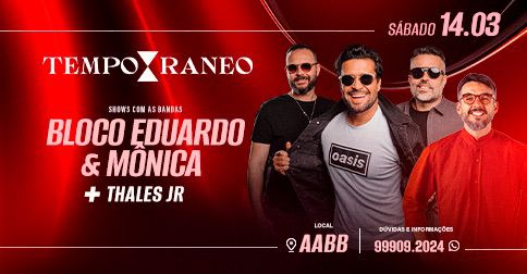 Temporaneo | Bloco Eduardo e Mônica + Thales Jr em Brasília