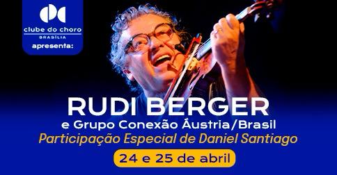 Rudi Berger e Grupo Conexão Áustria/brasil – Participação Especial de Nelson Faria em Brasília - Rudi Berger + Grupo Conexão Áustria/brasil + Daniel Santiago