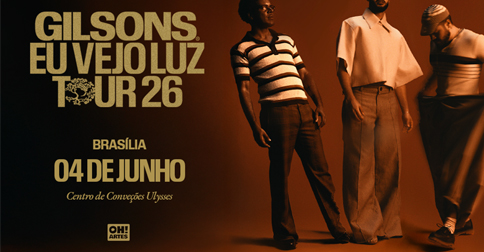 Gilsons | Turnê 2026 em Brasília