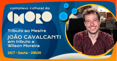 JOÃO CAVALCANTI EM TRIBUTO A WILSON MOREIRA