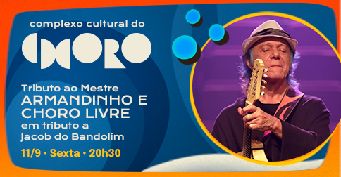 Armandinho e Choro Livre em Tributo a Jacob do Bandolim - Shell em Brasília