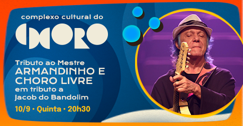 Armandinho e Choro Livre em Tributo a Jacob do Bandolim - Shell em Brasília