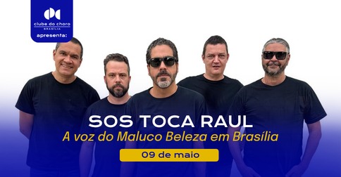 Sos Toca Raul – a Voz do Maluco Beleza em Brasília