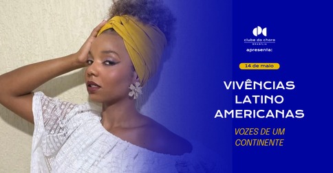 Vivências Latino-Americanas – Vozes de Um Continente em Brasília