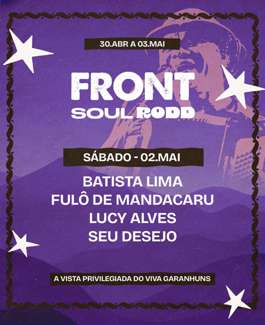 Front Soul Rodd em Garanhuns - Batista Lima + Fulô de Mandacaru + Lucy Alves + Seu Desejo