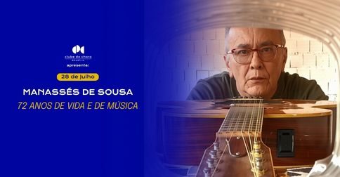 Manassés de Sousa – 72 Anos de Vida e de Música em Brasília