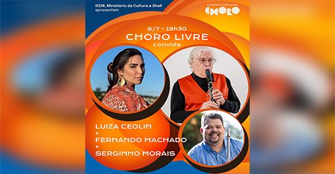 Clube do Choro convida Luiza Ceolin, Fernando Machado e Serginho Morais