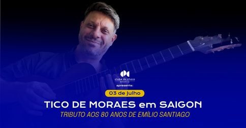 Tico de Moraes em Saigon – Tributo aos 80 Anos de Emílio Santiago em Brasília