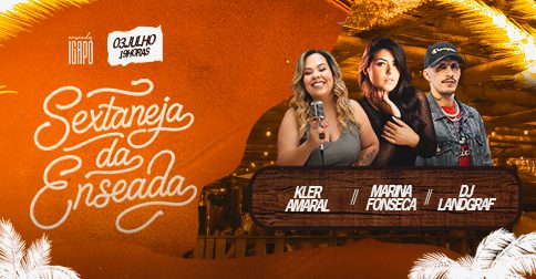 Sextaneja da Enseada com Kler Amaral, Marina Fonseca e DJ Landgraf em Londrina