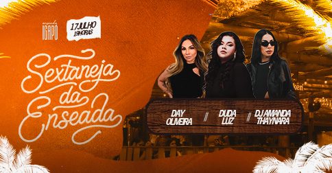 Sextaneja da Enseada com Duda Luz, Day Oliveira e DJ Amanda Thaynara em Londrina