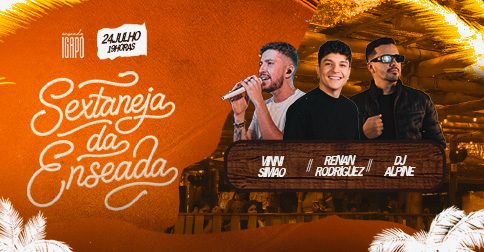Sextaneja da Enseada com Vinni Simão, Renan Rodriguez e DJ Alpine em Londrina