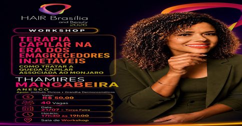 WORKSHOP - TERAPIA CAPILAR NA ERA DOS EMAGRECEDORES INJETÁVEIS