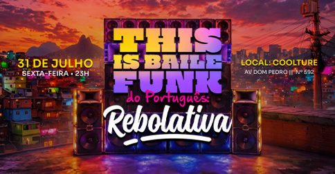 THIS IS BAILE FUNK DO PORTUGUÊS: REBOLATIVA