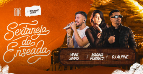 Sextaneja da Enseada com Vinni Simão, DJ Alpine e Marina Fonseca em Londrina