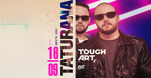 Sexta com Tough Art em Bauru
