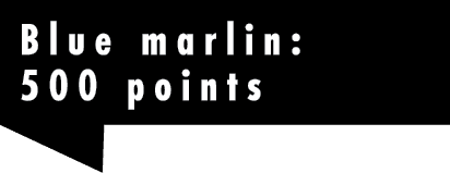 Blue marlin: 500 points
