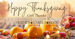 The office is Closed in observance of Thanksgiving Day!