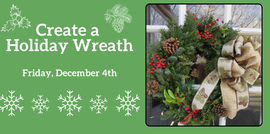 Create a Holiday Wreath
Friday, December 4th