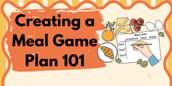 Creating a Meal Game Plan 101 - October 16th