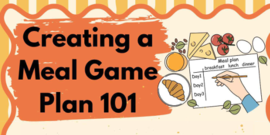 Creating a Meal Game Plan 101 - October 16th
