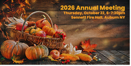 Join us for our 2026 Annual Meeting on 8/22 from 6-7:30pm at Sennett Fire Hall in Auburn. Hope to see you there!