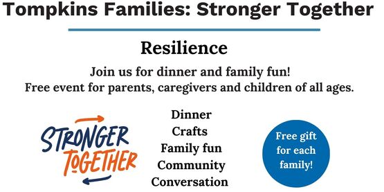 Tompkins Families: Stronger Together. Join us for free dinner and whole family fun!