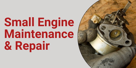 Small engine maintenance and repair masthead. A gloved hand holding a piece of equipment. 