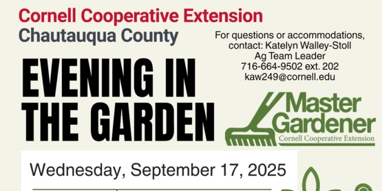 “Evening in the Garden” will be held on Wednesday, September 17, from 6:00 to 8:00 p.m. at the CCE-Chautauqua Demonstration Garden in Jamestown.