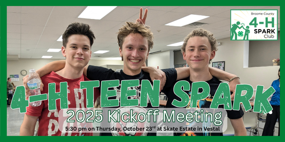 ​Let’s get together for some fun and to plan out a new year with a pizza party! Our first meeting will be held at Skate Estate in Vestal, NY. There is no entrance fee, and if teens wish to skate after our meeting it is the facility’s half-price night (your cost $5 to skate; $2 skate rental.) This is a great opportunity to meet other 4-H teens and design a 4-H experience that works for you!



Who: Broome County 4-H Teens (ages 13-19 years)

When: Thursday, October 23rd

Time: 5:30 pm

Where: Skate Estate

3401 Vestal Road, Vestal, NY