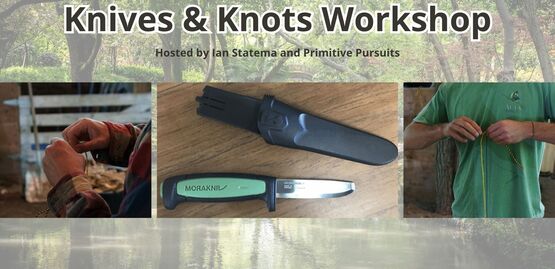 Come learn how to do 3 important knots and explore knife sharpening