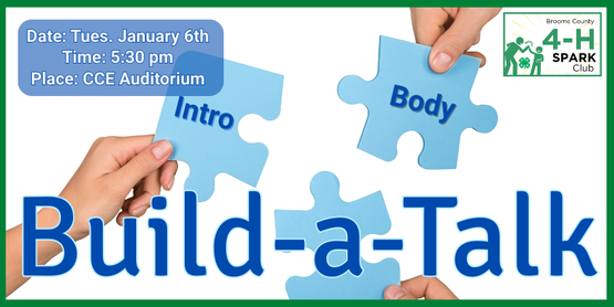 ​Public Presentations is one of 4-H's most valued programs, where our members develop the valuable life skill of public speaking. This meeting will introduce the basics of Public Presentations: from the types of presentations 4-H'ers can give-- whether it be a demonstration, speech, dramatic interpretation, recitation, or an illustrated talk-- to what to expect on the day of the event. From there we’ll all work together to brainstorm presentation ideas, then we’ll start working to build the pieces of our presentations.

Who: All Broome County 4-H Members

When: January 6, 2025

Time: 5:30-7:00 pm

Where: CCE Auditorium