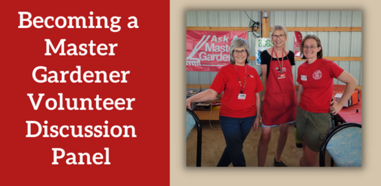 Becoming a Master Gardener Volunteer Discussion Panel 

photo: Master Gardener Volunteers standing in front of a Master Gardener Banner