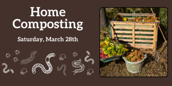 Home Composting
Saturday, March 28th