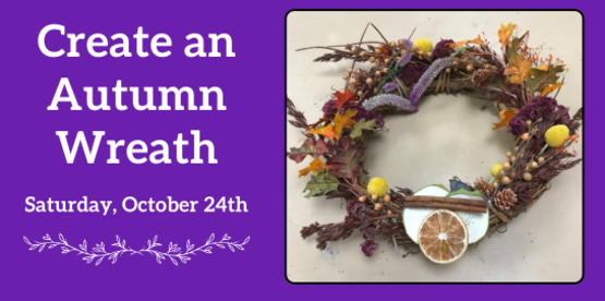 Create an Autumn Wreath
Saturday, October 24th