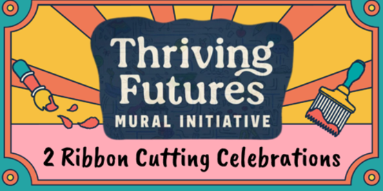 Thriving Futures Mural Celebration 