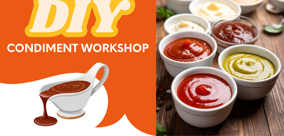 DIY Condiment Workshop 2026
