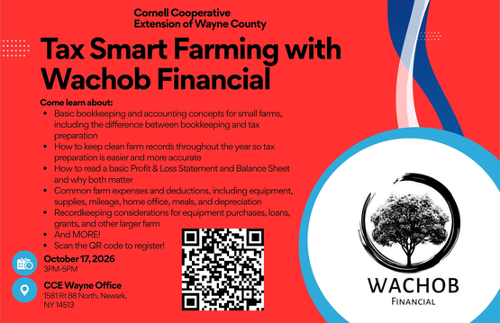 The work of a farmer doesn't only happen out in the fields.  Attend this free workshop on Saturday, October 17, to learn from Wachob Financial about bookkeeping, tax preparation, record keeping, tax deductions, and more. Scan the QR code or click the link to register today.
https://reg.cce.cornell.edu/TaxSmartFarming_254
