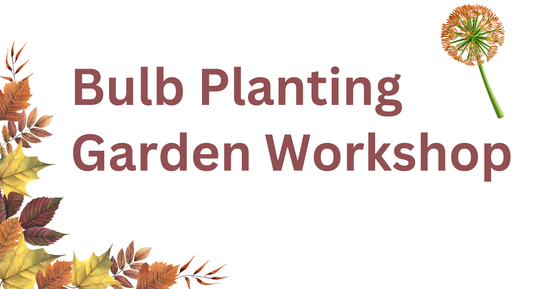 BANNER Bulb Planting Workshop
