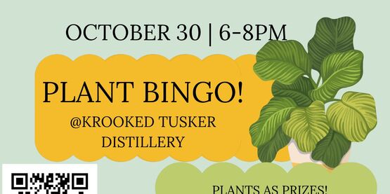 Join us for Plant BINGO on October 30 from 6-8 pm at the Krooked Tusker Distillery!
