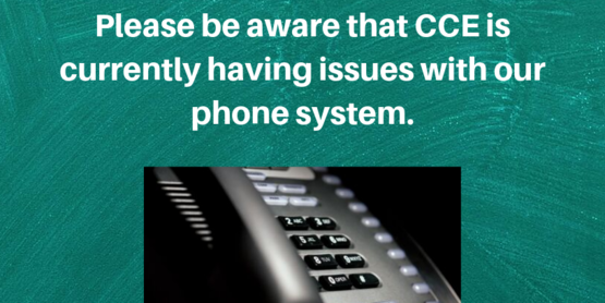 CCE phone system is currently having issues.